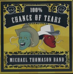Michael Thomason Band: 100 Percent Chance of Tears