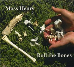 Moss Henry: Roll the Bones