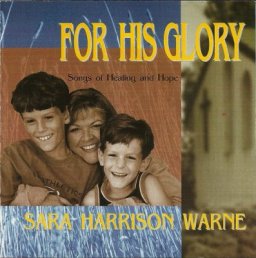 Sara Harrison Warne: For His Glory